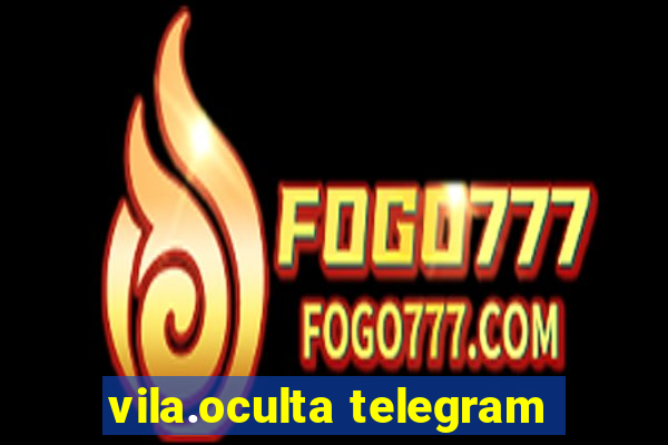 vila.oculta telegram